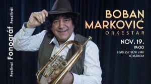 Boban Markovič Orkestar – XI. Fonográf Fesztivál