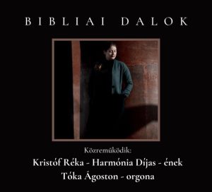 BIBLIA DALOK / Kristof Réka , Tóka Ágoston