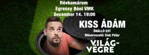 VILÁG-VÉGRE – Kiss Ádám humorista önálló estje