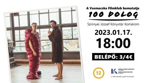100 DOLOG A Vasmacska Filmklub