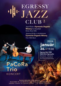 EGRESSY JAZZ CLUB 2 / Egressy Jazz Klub a PaCoRa Trióval és a „Fyrmonia Organic Winery”