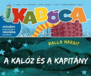 Balla Margit: A kalóz és a kapitány című meseregényének és egyúttal a Kabóca gyermeklap (gyermekújság) bemutató