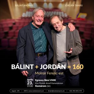 Bálint + Jordán = 160 – Bálint András és Jordán Tamás Molnár Ferenc-estje