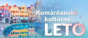 Komárňanské kultúrne leto / Komáromi kulturális nyár