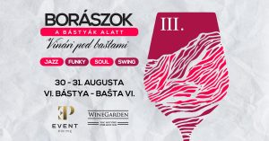 VINÁRI POD BAŠTAMI III. – Festival, ktorý je tvorený práve pre Vás / BORÁSZOK A BÁSTYÁK ALATT III. – Egy fesztivál, mely értetek van